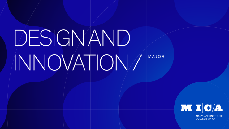 Design and Innovation at MICA