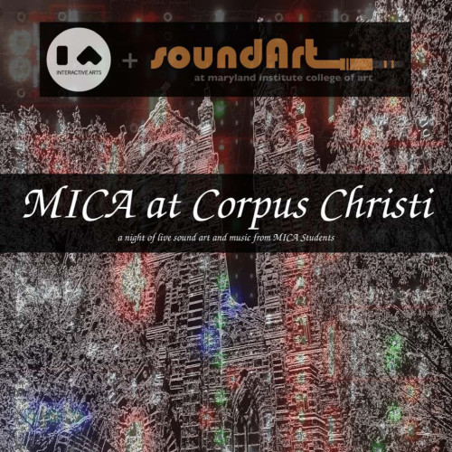 MICA at Corpus Christi: A Concert of Sound Art