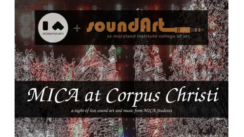 MICA at Corpus Christi: A Concert of Sound Art