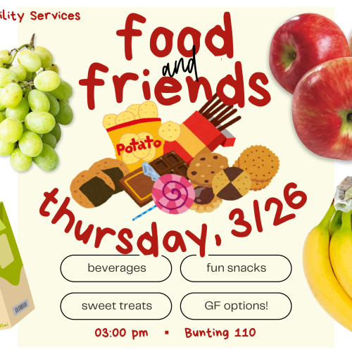 The Office of Accessibility & Disability Services is hosting Foods and Friends in the ADS space (Bunting 110) on Thursday, 3/26. ADS will have beverages, snacks, sweets, and gluten-free options! Come join us and meet new friends!