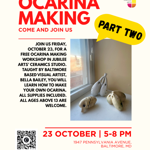 Poster details the upcoming programming at Jubilee Arts. Free ocarina making workshop at 1947 Pennsylvania Avenue from 5:00PM to 8:00pm. QR code with a link to register can be found on the poster