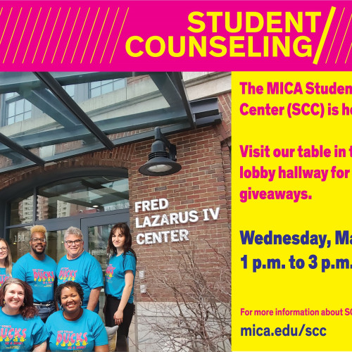 The MICA Student Counseling Center (SCC) is here for you!  Visit our table in the Lazarus lobby hallway for info and giveaways. Wednesday, March 25th, 1 to 3 p.m.