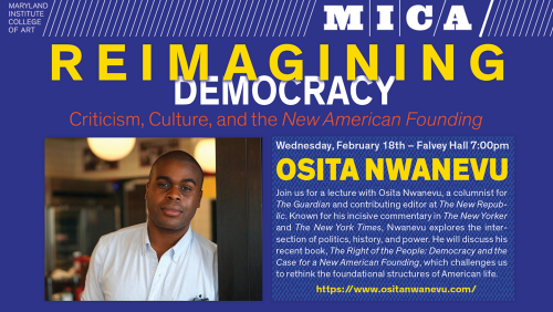 An event flyer for the Maryland Institute College of Art (MICA) featuring a portrait of Osita Nwanevu. The top half is navy blue with white and yellow text that reads "REIMAGINING DEMOCRACY: Criticism, Culture, and the New American Founding." Be