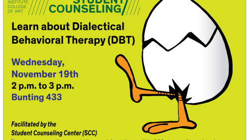 Student Counseling logo in green over a light green background with a cartoon of a duck egg with feet. Learn about Dialectical Behavioral Therapy (DBT) Wednesday, November 19 2 p.m. to 3 p.m., Bunting 433,  If you have any questions or would like more inf